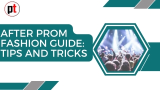 AFTER PROM FASHION GUIDE TIPS AND TRICKS