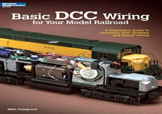 [READ PDF] Basic DCC Wiring for Your Model Railroad: A Beginner's Guide to Decod