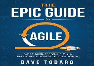 √(PDF BOOK)❤ The Epic Guide to Agile: More Business Value on a Predictable Sched