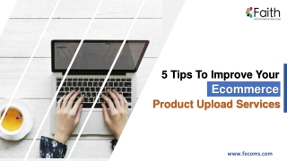 5 Tips To Improve Your Ecommerce Product Upload Services