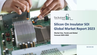 Silicon On Insulator SOI Market Size, Key Drivers, Growth, Demand, Analysis 2023