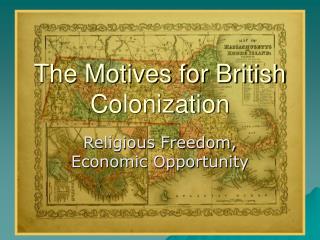 The Motives for British Colonization