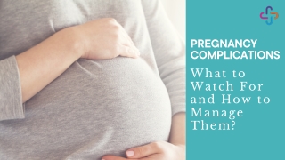 Pregnancy Complications What to Watch For and How to Manage Them.