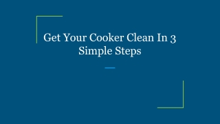 Get Your Cooker Clean In 3 Simple Steps