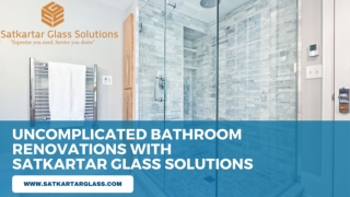 Uncomplicated Bathroom Renovations With Satkartar Glass Solutions