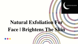 Natural Exfoliation For Face