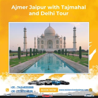 Ajmer Jaipur with Tajmahal and Delhi Tour - WhatsApp & Call Now 7424835588