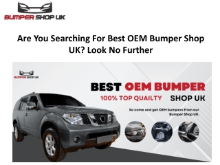 Are You Searching For Best OEM Bumper Shop UK. Look No Further