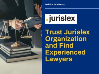 Trust Jurislex Organization and Find Experienced Lawyers