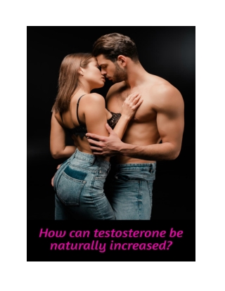 How can testosterone be naturally increased