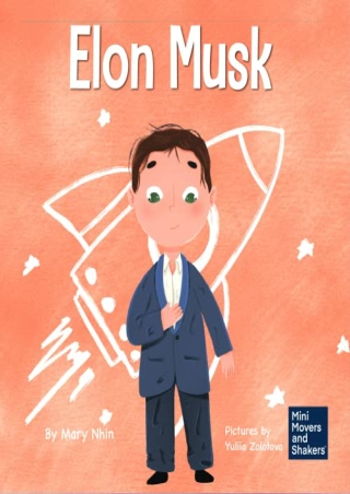 PDF✔️Download❤️ Elon Musk: A Kid's Book About Inventions (Mini Movers and Shaker
