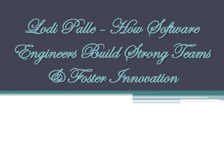 Lodi Palle - How Software Engineers Build Strong Teams & Foster Innovation