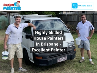 Highly Skilled House Painters In Brisbane - Excellent Painter
