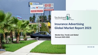 Insurance Advertising Market 2023 Size, Share, Demand, Future Outlook And Potent