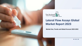 Lateral Flow Assays Market 2023- Developments, And Forecast To 2032