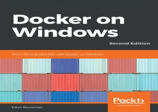 [?DOWNLOAD PDF?] Docker on Windows: From 101 to production with Docker on Window