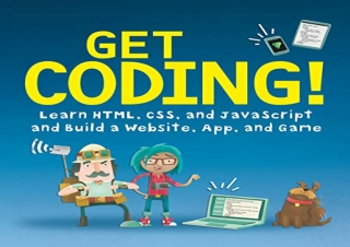download Get Coding!: Learn HTML, CSS & JavaScript & Build a Website, App & Game