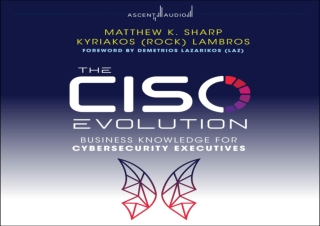 ?(PDF BOOK)? The CISO Evolution: Business Knowledge for Cybersecurity Executives
