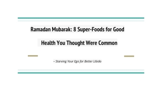 Ramadan Mubarak_ 8 Super-Foods for Good -Health You Thought Were Common