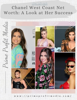 https://primeprofitmedia.com/article/chanel-west-coast-net A Look at Her Success