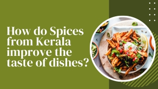 How do Spices from Kerala improve the taste of dishes