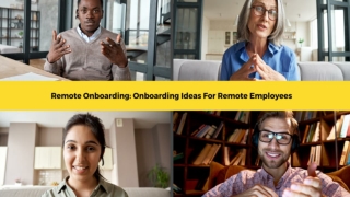 Remote Onboarding: Key Ideas For Onboarding Remote Employees