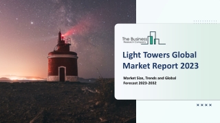 Light Towers Market Key Trends, Analysis And Strategies 2023-2032