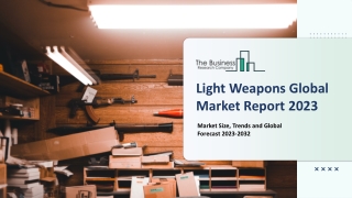 Light Weapons Market Outlook 2023-2032 – Growth, Demand, Analysis 2023-2032