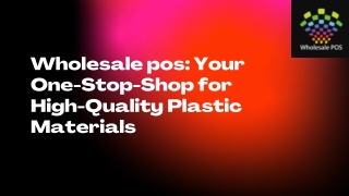 Wholesale pos Your One-Stop-Shop for High-Quality Plastic Materials