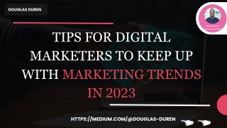 Tips For Digital Marketers to Keep up With Marketing Trends In 2023