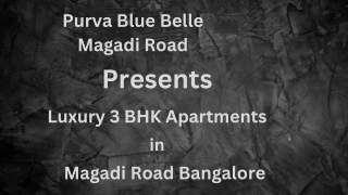 Purva Blue Belle Magadi Road - Experience Ultimate 3 BHK Apartments In Bangalore