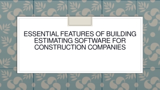 Essential Features of Building Estimating Software for Construction Companies