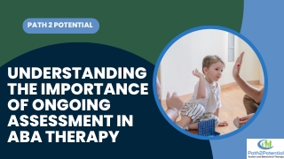 Understanding the Importance of Ongoing Assessment in ABA Therapy