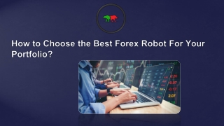 How to Choose the Best Forex Robot For Your Portfolio