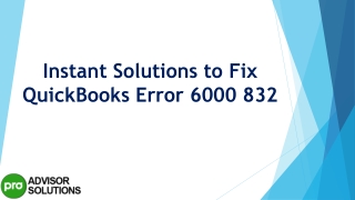 An easy way to quickly resolve QuickBooks Error 6000 832