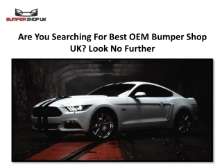 Are You Searching For Best OEM Bumper Shop UK Look No Further