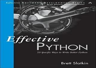 [?DOWNLOAD PDF?] Effective Python: 59 Specific Ways to Write Better Python (Effe