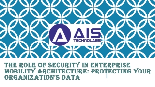 The Role of Security in Enterprise Mobility Architecture