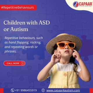 Repetitive Behaviours in Autism | Best Autism Centre in Bangalore | CAPAAR