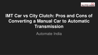 IMT Car vs City Clutch: Pros and Cons of Converting a Manual Car to Automatic Tr