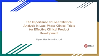 The Importance of Bio-Statistical Analysis in Late-Phase Clinical Trials for Effective Clinical Product Development