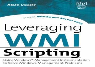 (PDF BOOK) Leveraging WMI Scripting: Using Windows Management Instrumentation to