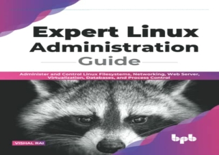 [DOWNLOAD PDF] Expert Linux Administration Guide: Administer and Control Linux F