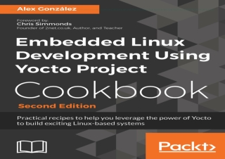 PDF Embedded Linux Development Using Yocto Project Cookbook: Practical recipes t