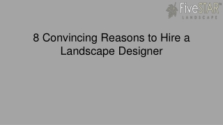 8 Convincing Reasons to Hire a Landscape Designer