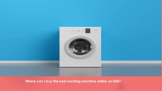 Where can I buy the best washing machine online on EMI?