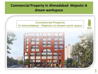 Commercial Property in Ahmedabad- Majestic-A dream workspace