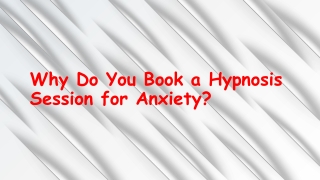Why Do You Book a Hypnosis Session for Anxiety