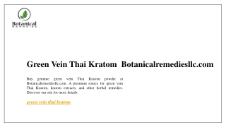 Green Vein Thai Kratom  Botanicalremediesllc.com