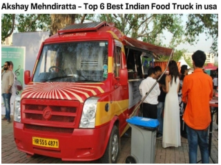 Akshay Mehndiratta - Top 6 Best Indian Food Truck in usa